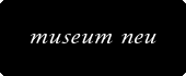 museum neu(ミュージアムニュー)